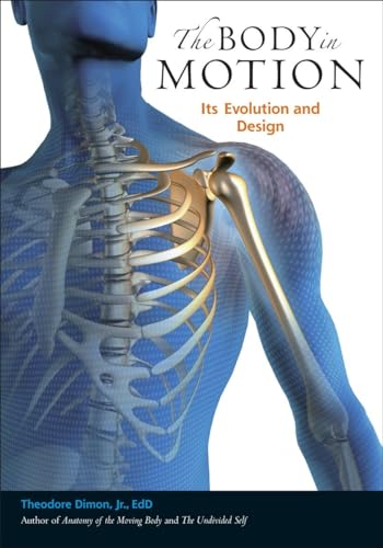 The Body in Motion: Its Evolution and Design von North Atlantic Books