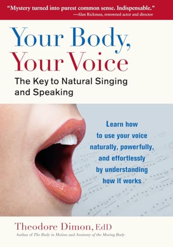 Your Body, Your Voice: The Key to Natural Singing and Speaking von North Atlantic Books