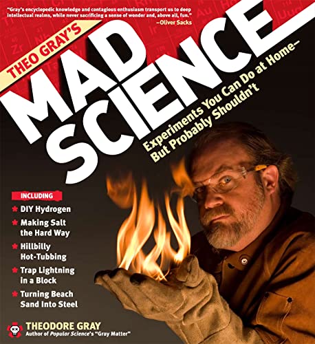 Theo Gray's Mad Science: Experiments You Can Do at Home - But Probably Shouldn't von Black Dog & Leventhal Publishers