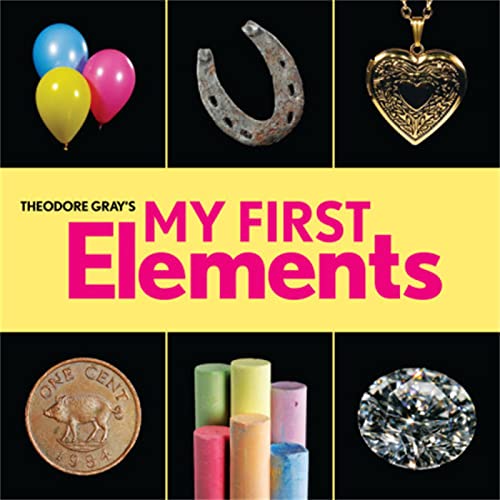 Theodore Gray's My First Elements (Baby Elements)