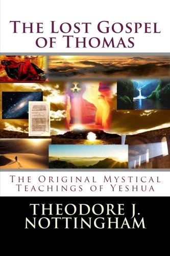 The Lost Gospel of Thomas: The Original Mystical Teachings of Yeshua