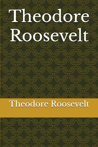 Theodore Roosevelt von Independently published