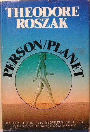 Person/planet: The creative disintegration of industrial society