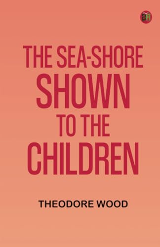 The Sea-Shore, Shown to the Children von Zinc Read