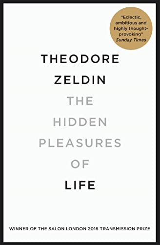 The Hidden Pleasures of Life: A New Way of Remembering the Past and Imagining the Future von Quercus Publishing Plc