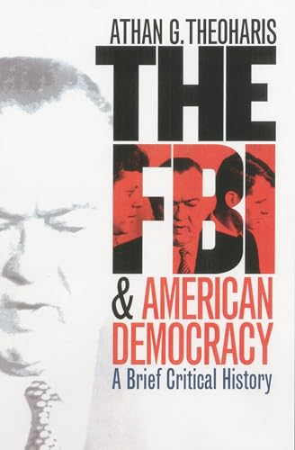 The FBI & American Democracy: A Brief Critical History von University Press of Kansas