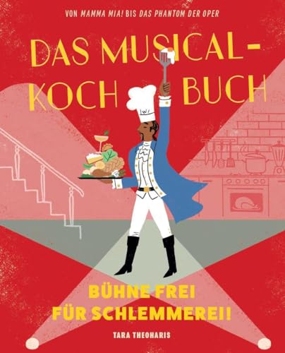 Das Musical-Kochbuch: Bühne frei für Schlemmerei! von Panini Verlags GmbH