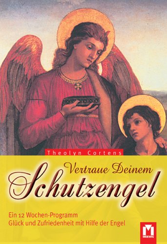 Vertraue deinem Schutzengel: Ein 12-Wochen-Programm - Glück und Zufriedenheit mithilfe der Engel Vertraue deinem Schutzengel: Ein 12-Wochen-Programm - Glück und Zufriedenheit mithilfe der Engel von Pabel-Moewig