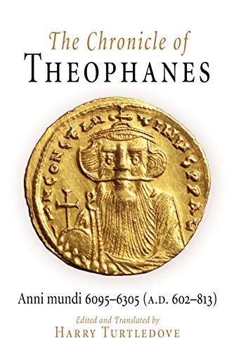 The Chronicle of Theophanes: Anni Mundi 6095-6305 (A.D. 602-813) (The Middle Ages) von University of Pennsylvania Press