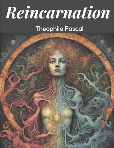 Reincarnation: A Study in Human Evolution von Magic Publisher