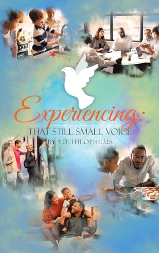 Experiencing: That Still Small Voice von Xlibris US