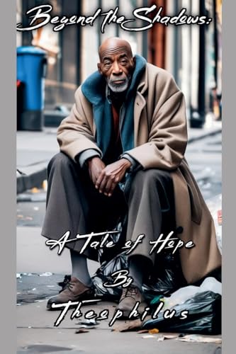 Beyond the shadows: A Tale of Hope (Blessed Hope, Band 1) von Theophilus