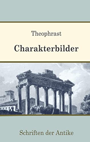 Charakterbilder (Schriften der Antike) von Books on Demand