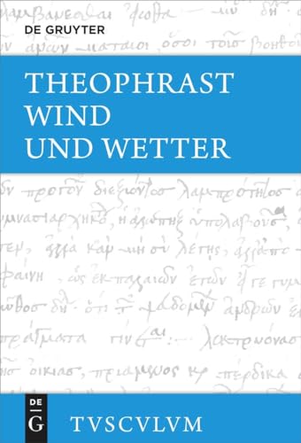 Wind und Wetter: Griechisch – deutsch (Sammlung Tusculum) von Walter de Gruyter, Inc.