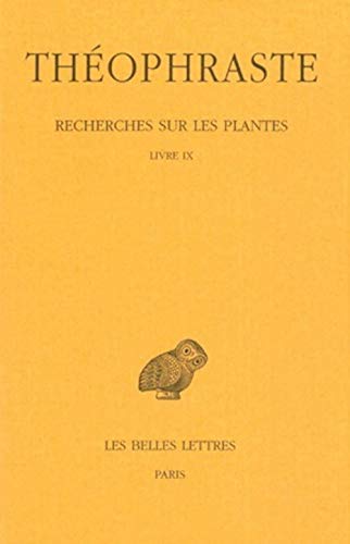 Theophraste, Recherches Sur Les Plantes - Tome V, Livre IX (Collection Des Universites De France Serie Grecque, Band 446) von Les Belles Lettres