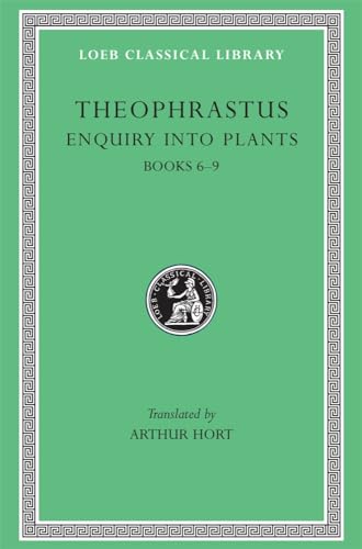 Enquiry into Plants: Books 6-9 (Loeb Classical No 79) von Harvard University Press