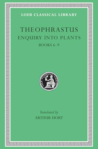 Enquiry into Plants: Books 6-9 (Loeb Classical No 79) von Harvard University Press