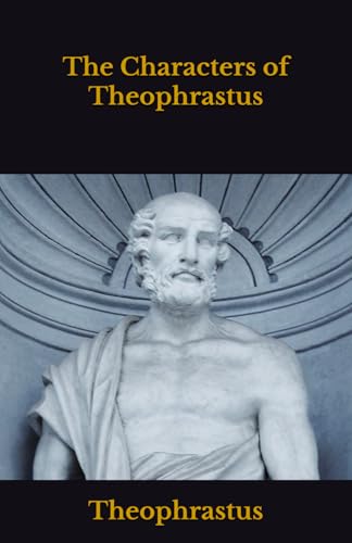 The Characters of Theophrastus von Independently published