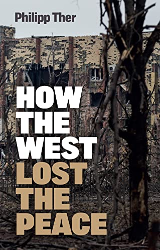 How the West Lost the Peace: The Great Transformation Since the Cold War How the West Lost the Peace: The Great Transformation Since the Cold War