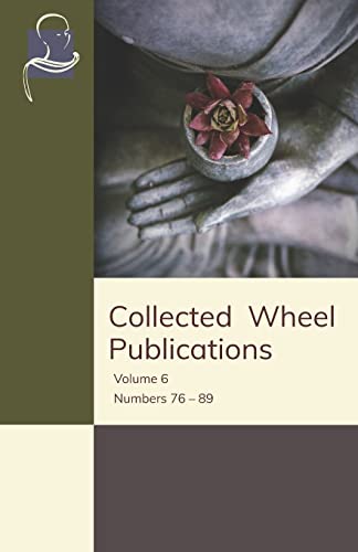 Collected Wheel Publications: Volume 6 - Numbers 76 – 89 von BPS Pariyatti Editions