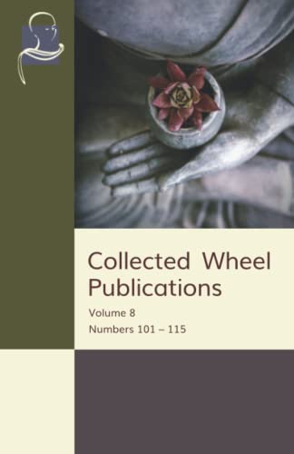 Collected Wheel Publications: Volume 8: Numbers 101 – 115 von BPS Pariyatti Editions