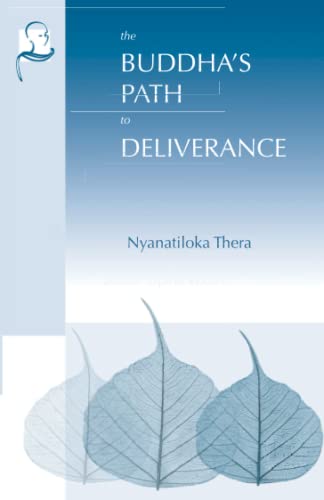 The Buddha's Path to Deliverance: A Systematic Exposition in the Words of the Sutta Pitaka von BPS Pariyatti Editions