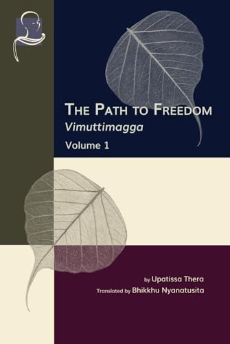The Path to Freedom: Vimuttimagga - Volume 1 von BPS Pariyatti Editions