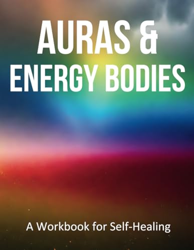 Auras and Energy Bodies: A Transformational Guide to Understanding, Healing, and Aligning Your Subtle Energy Field. von Nielsen UK