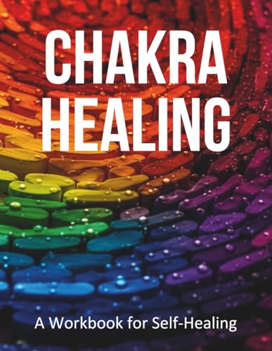 Chakra Healing: A Guided Journey Through the Chakras to Restore Energy, Deepen Intuition, and Awaken the Spirit Within Chakra Healing: A Guided Journey Through the Chakras to Restore Energy, Deepen Intuition, and Awaken the Spirit Within von Nielsen UK