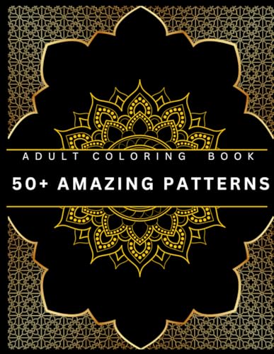 50+ Amazing Patterns: An Adult Coloring Book with Easy,Relaxing,Soothing Coloring Pages