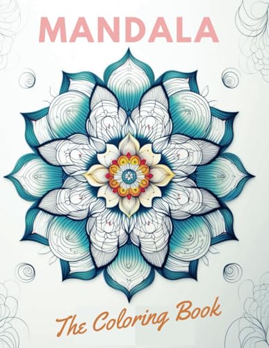 The Mandala Coloring Book: Mandalas & Patterns Coloring Books for Adults