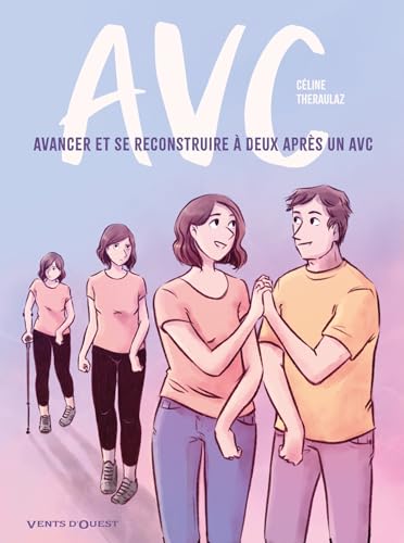 Avc: Avancer et se reconstruire à deux après un AVC von VENTS D'OUEST