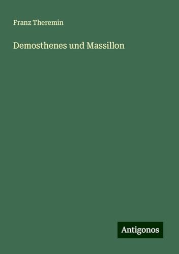 Demosthenes und Massillon von Antigonos Verlag