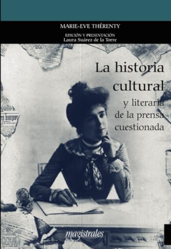 La historia cultural y literaria de la prensa cuestionada von Instituto Mora