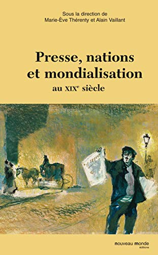 Presse, nation et mondialisation au XIXe siècle von NOUVEAU MONDE