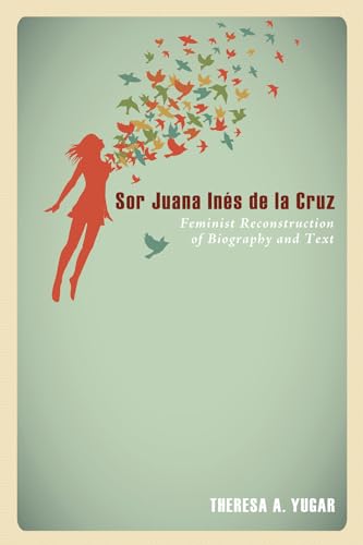 Sor Juana Inés de la Cruz: Feminist Reconstruction of Biography and Text von Wipf & Stock Publishers