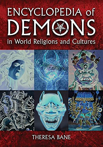 Encyclopedia of Demons in World Religions and Cultures (McFarland Myth and Legend Encyclopedias)