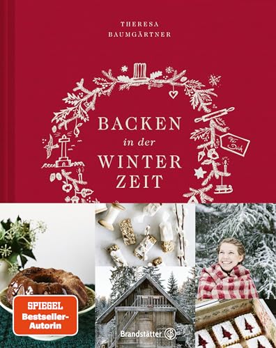 Backen in der Winterzeit - Einfach, liebevoll, natürlich von Brandstätter Verlag