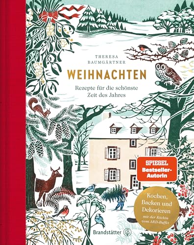 Weihnachten: Festliche Rezepte & Winterzauber – Theresa Baumgärtners kulinarische Reise für die schönste Zeit des Jahres: Rezepte für die schönste Zeit des Jahres Weihnachten: Festliche Rezepte & Winterzauber – Theresa Baumgärtners kulinarische Reise für die schönste Zeit des Jahres: Rezepte für die schönste Zeit des Jahres