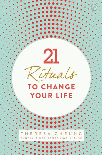 21 Rituals to Change Your Life: Daily Practices to Bring Greater Inner Peace and Happines von Watkins Publishing