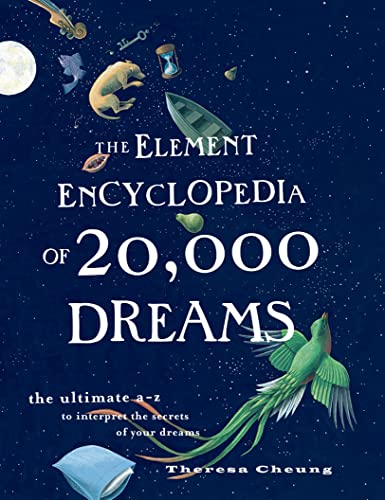 The Element Encyclopedia of 20,000 Dreams: The Ultimate A–Z to Interpret the Secrets of Your Dreams von Harper Element
