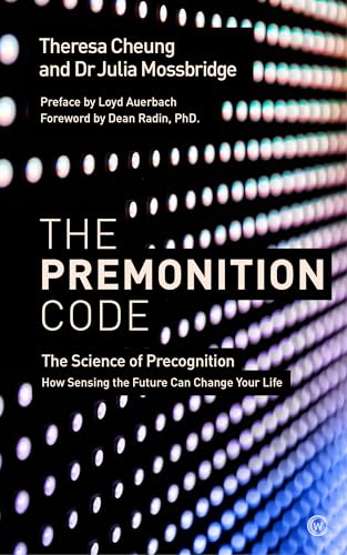 The Premonition Code: The Science of Precognition, How Sensing the Future Can Change Your Life von Watkins Publishing