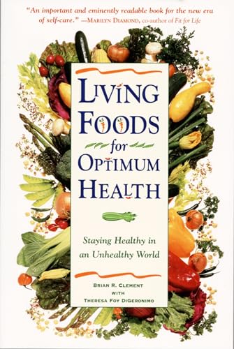 Living Foods for Optimum Health: Your Complete Guide to the Healing Power of Raw Foods von Harmony