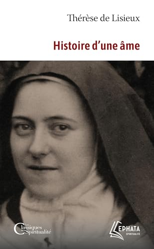 Histoire d'une âme: Manuscrits autobiographiques von EPHATA