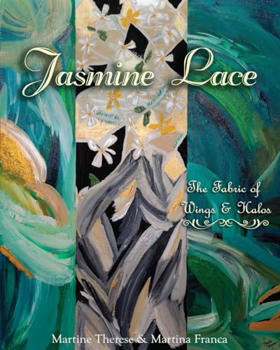 Jasmine Lace: The Fabric of Wings & Halos von Bowker