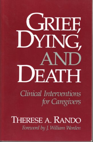 Grief, Dying, and Death: Clinical Interventions for Care Givers von Research Press Publishers