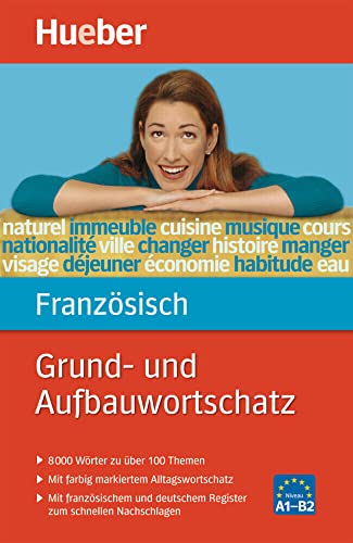 Grund- und Aufbauwortschatz Französisch: 8 000 Wörter zu über 100 Themen / Buch von Hueber Verlag GmbH