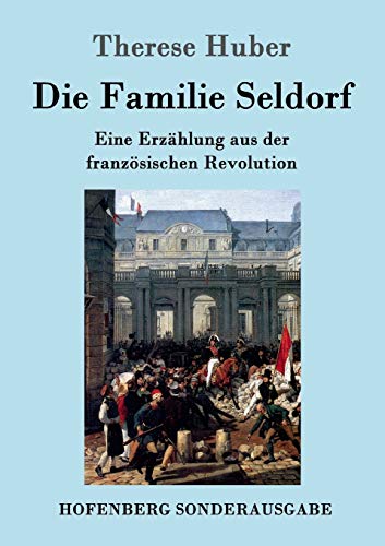 Die Familie Seldorf: Eine Erzählung aus der französischen Revolution von Hofenberg