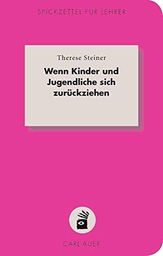 Wenn Kinder und Jugendliche sich zurückziehen (Spickzettel für Lehrer / Systemisch Schule machen)