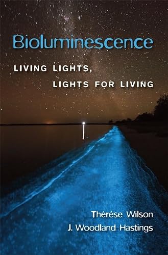 Bioluminescence: Living Lights, Lights for Living von Harvard University Press